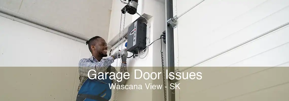Garage Door Issues Wascana View - SK