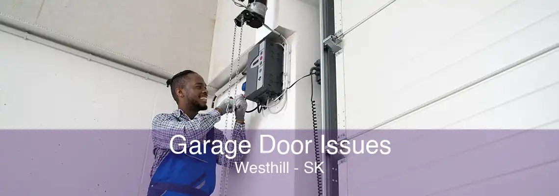 Garage Door Issues Westhill - SK