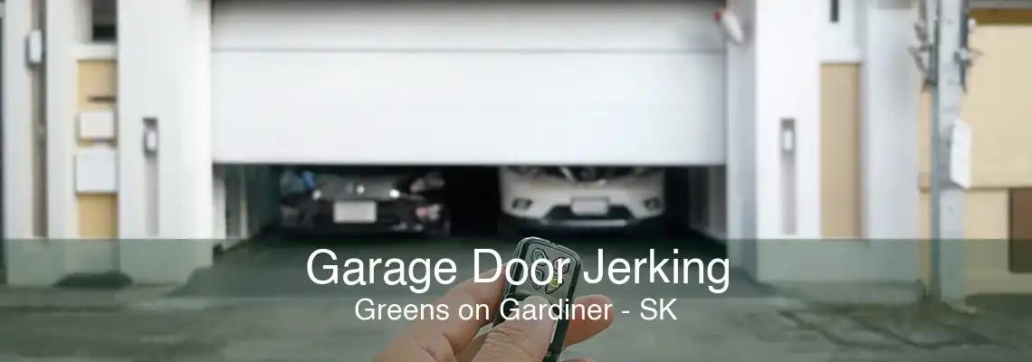 Garage Door Jerking Greens on Gardiner - SK