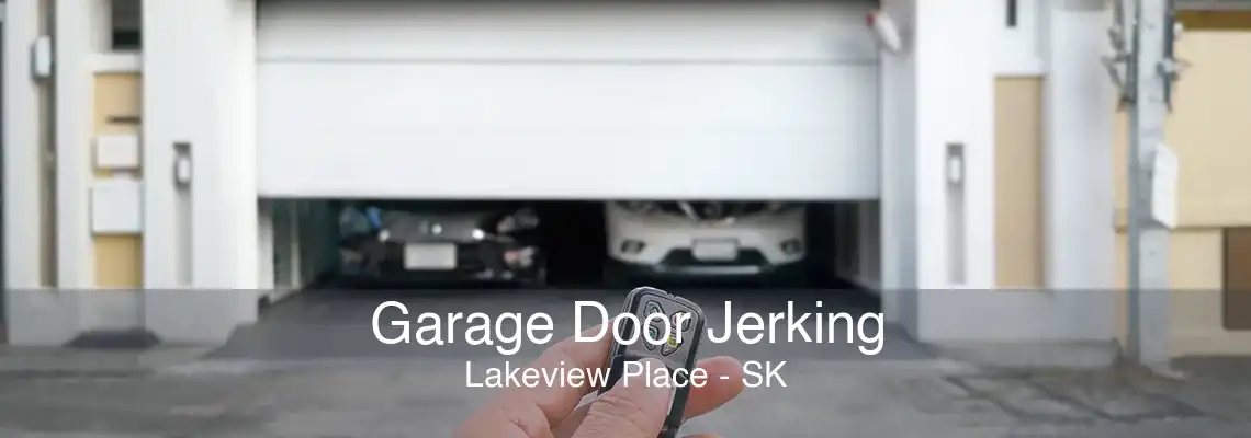 Garage Door Jerking Lakeview Place - SK