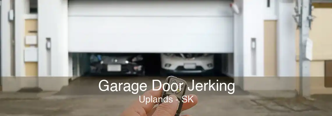 Garage Door Jerking Uplands - SK