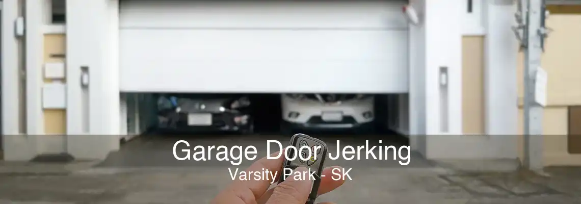 Garage Door Jerking Varsity Park - SK