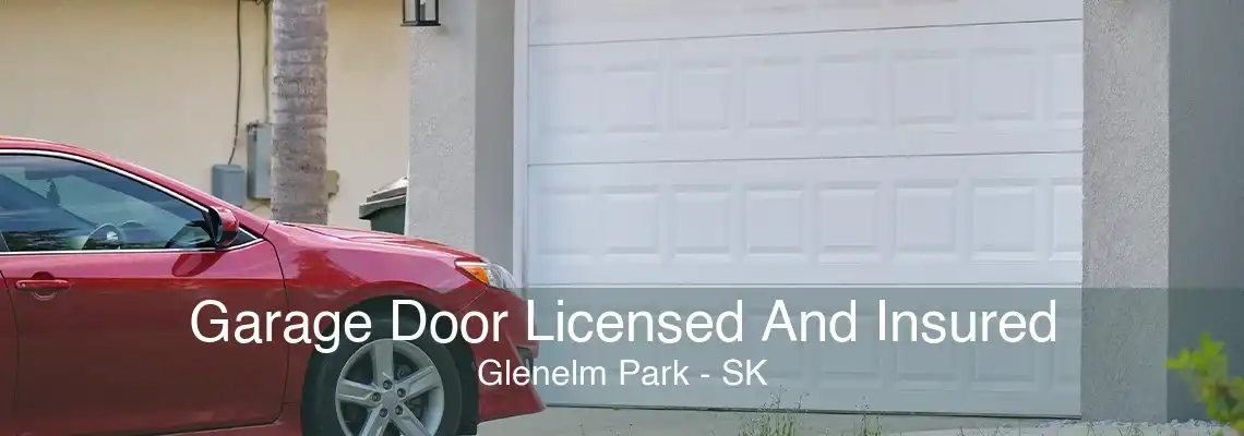 Garage Door Licensed And Insured Glenelm Park - SK