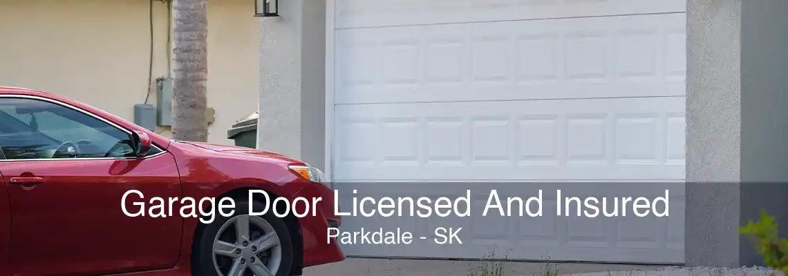 Garage Door Licensed And Insured Parkdale - SK