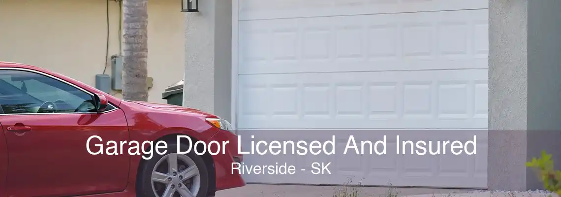 Garage Door Licensed And Insured Riverside - SK