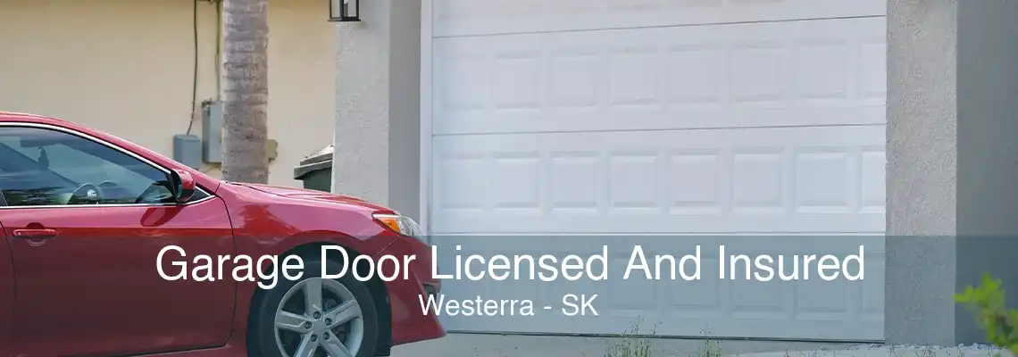 Garage Door Licensed And Insured Westerra - SK