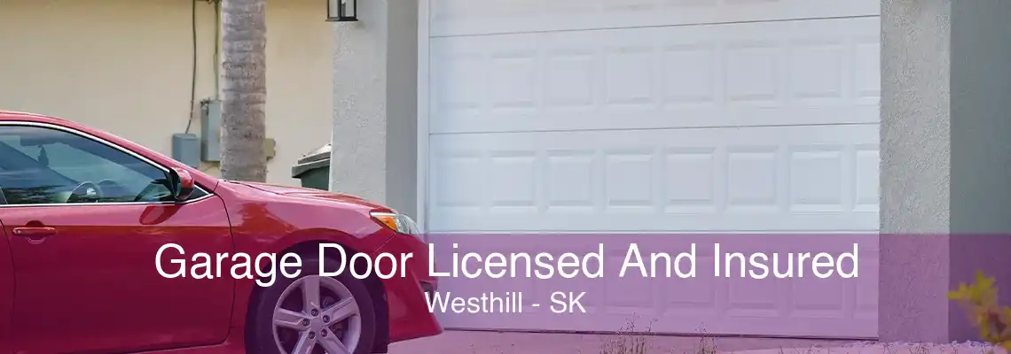 Garage Door Licensed And Insured Westhill - SK