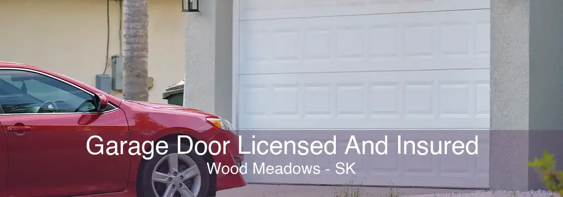 Garage Door Licensed And Insured Wood Meadows - SK