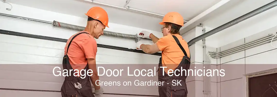 Garage Door Local Technicians Greens on Gardiner - SK