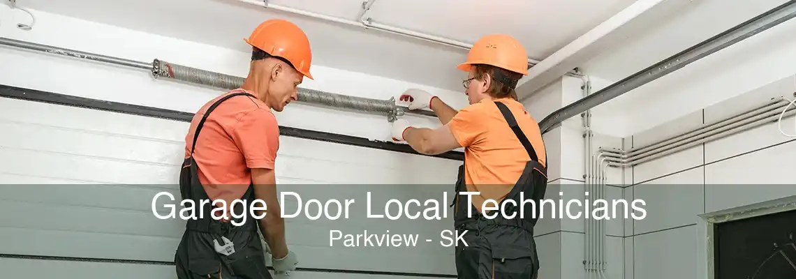 Garage Door Local Technicians Parkview - SK