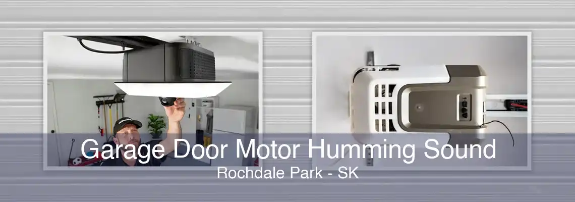 Garage Door Motor Humming Sound Rochdale Park - SK