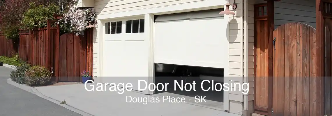 Garage Door Not Closing Douglas Place - SK