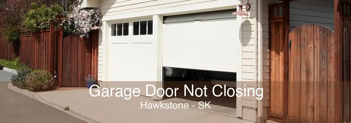 Garage Door Not Closing Hawkstone - SK