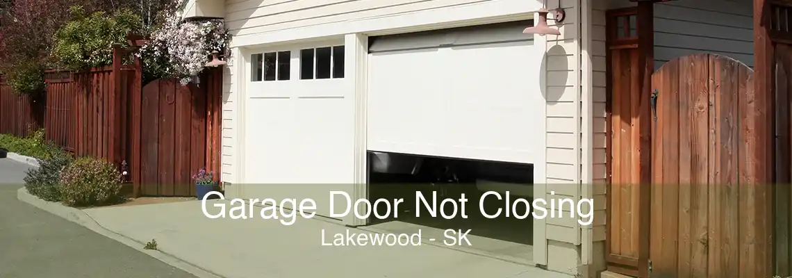 Garage Door Not Closing Lakewood - SK
