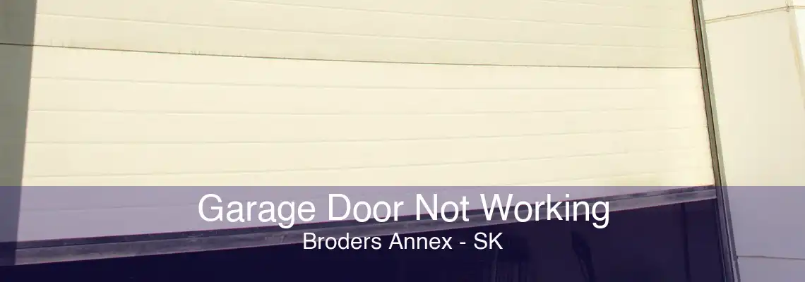 Garage Door Not Working Broders Annex - SK
