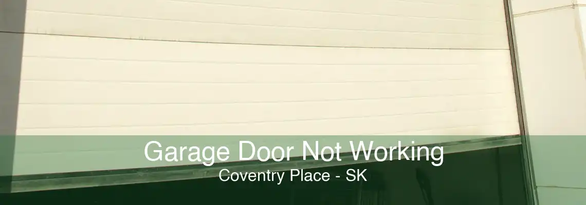 Garage Door Not Working Coventry Place - SK