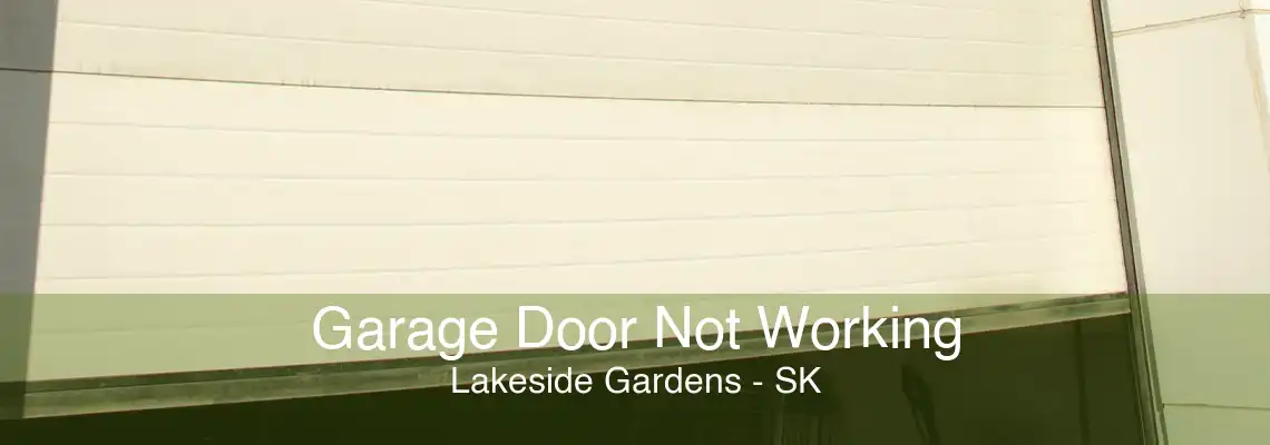 Garage Door Not Working Lakeside Gardens - SK