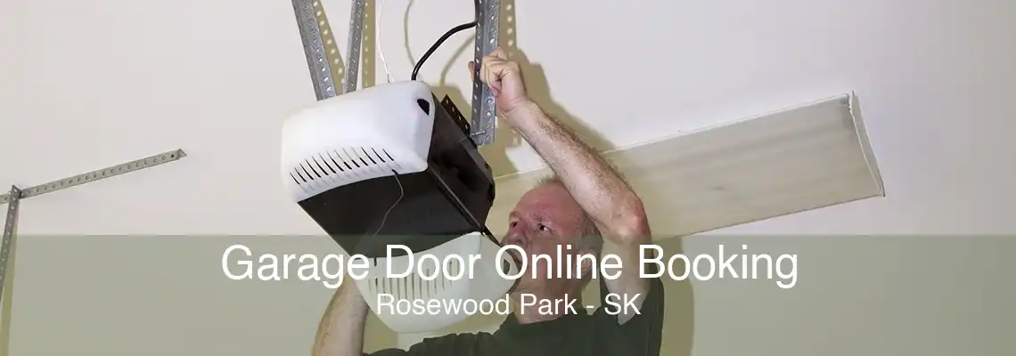 Garage Door Online Booking Rosewood Park - SK