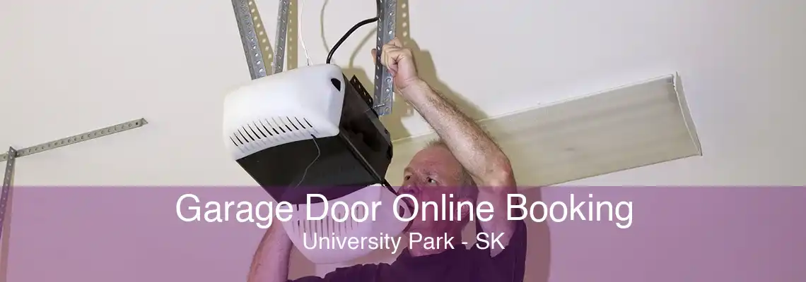 Garage Door Online Booking University Park - SK