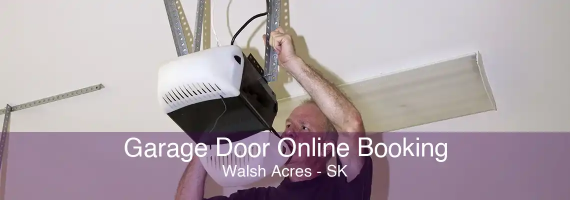 Garage Door Online Booking Walsh Acres - SK
