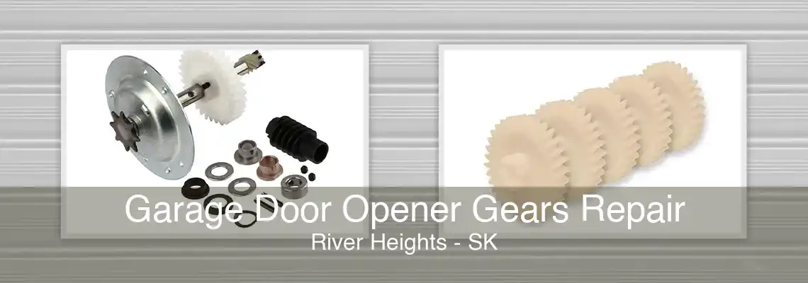 Garage Door Opener Gears Repair River Heights - SK
