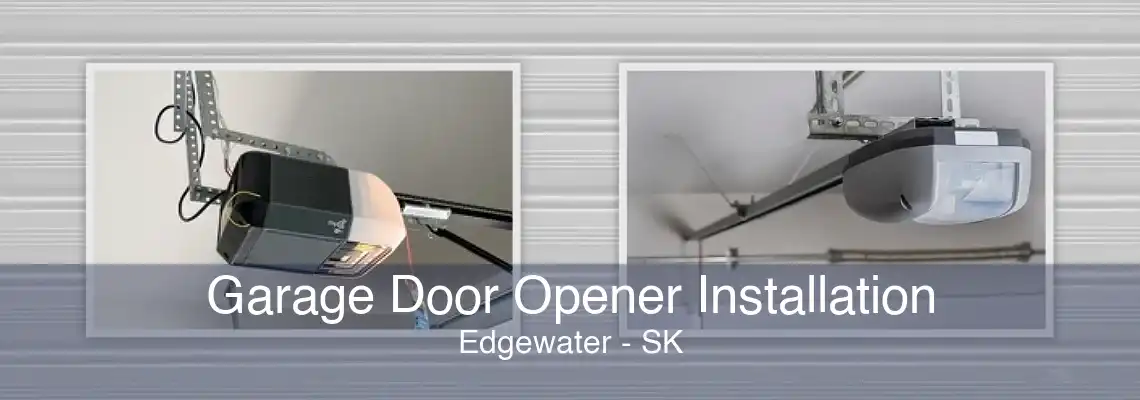 Garage Door Opener Installation Edgewater - SK