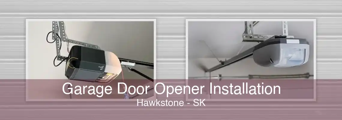 Garage Door Opener Installation Hawkstone - SK