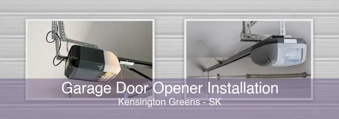 Garage Door Opener Installation Kensington Greens - SK