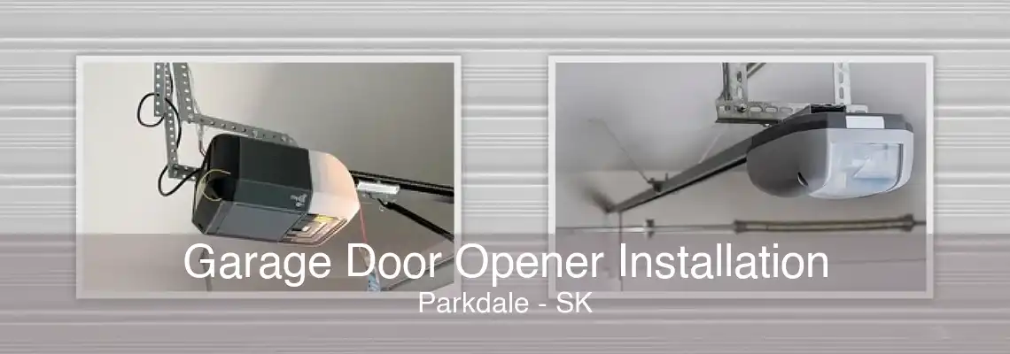 Garage Door Opener Installation Parkdale - SK