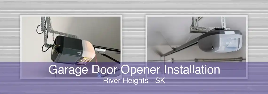 Garage Door Opener Installation River Heights - SK