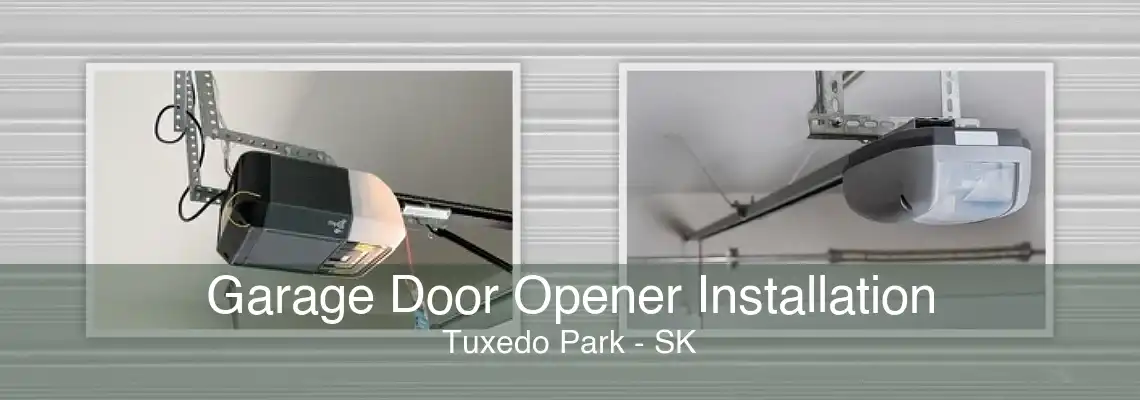 Garage Door Opener Installation Tuxedo Park - SK