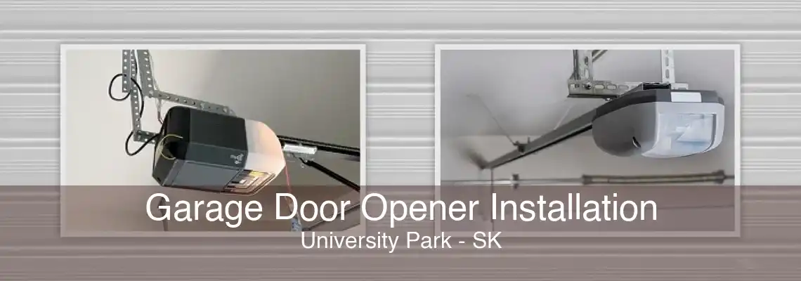 Garage Door Opener Installation University Park - SK