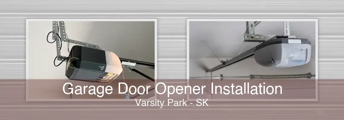 Garage Door Opener Installation Varsity Park - SK
