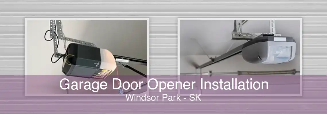 Garage Door Opener Installation Windsor Park - SK