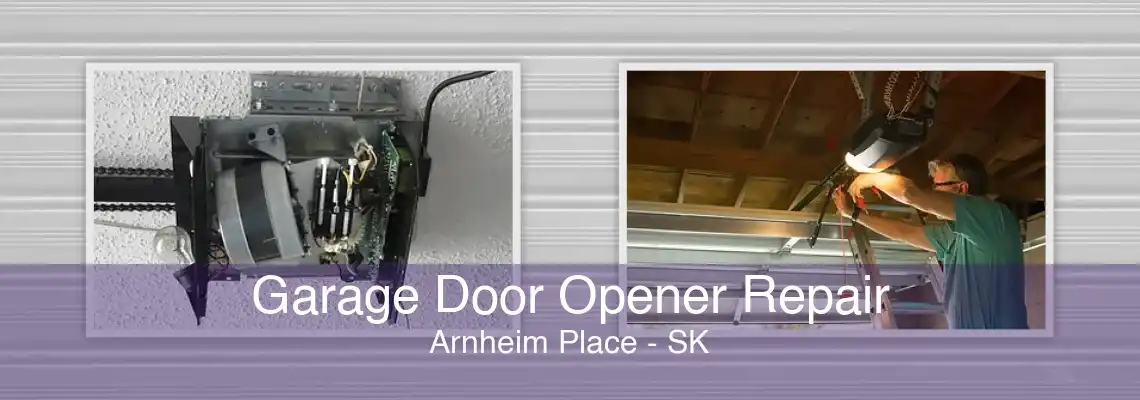 Garage Door Opener Repair Arnheim Place - SK