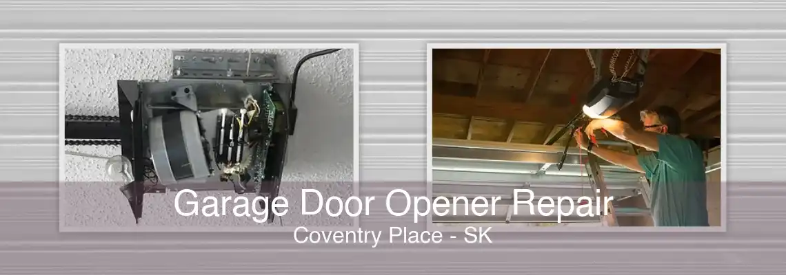 Garage Door Opener Repair Coventry Place - SK