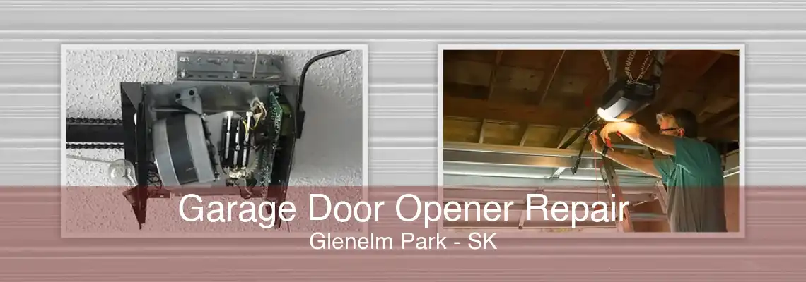Garage Door Opener Repair Glenelm Park - SK