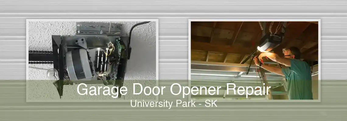 Garage Door Opener Repair University Park - SK