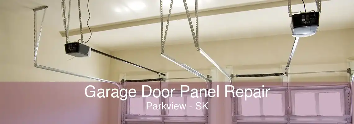 Garage Door Panel Repair Parkview - SK