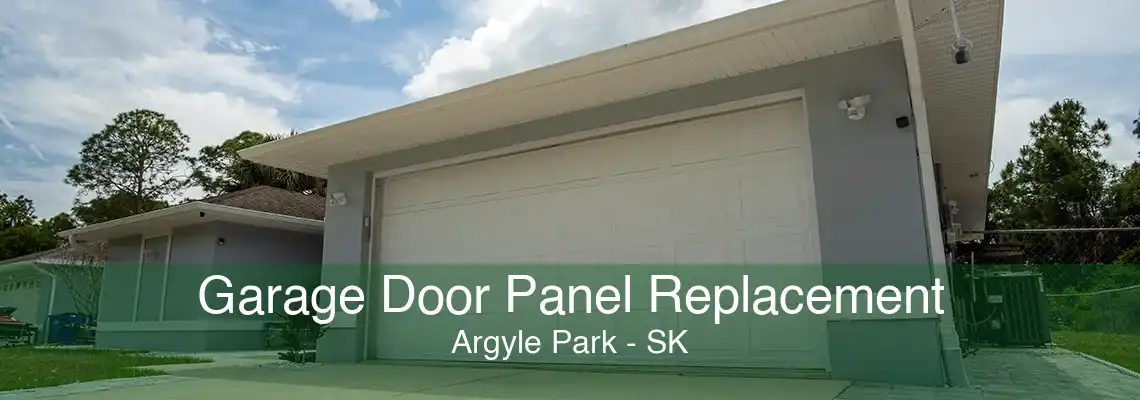 Garage Door Panel Replacement Argyle Park - SK