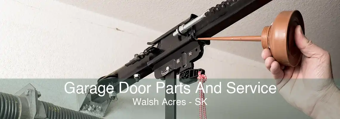 Garage Door Parts And Service Walsh Acres - SK