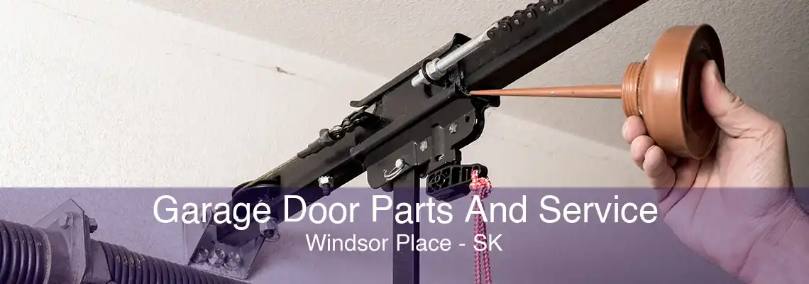 Garage Door Parts And Service Windsor Place - SK