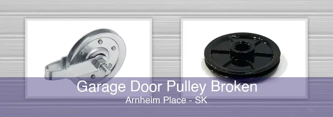 Garage Door Pulley Broken Arnheim Place - SK