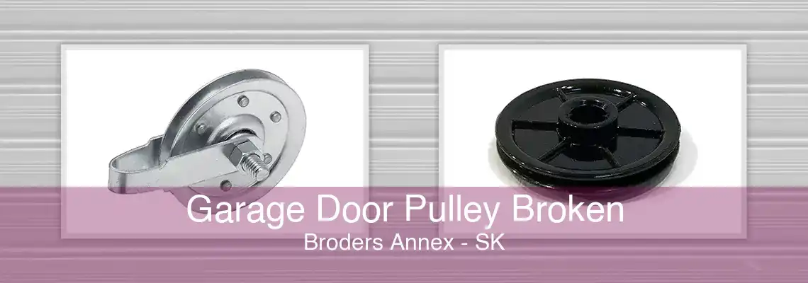 Garage Door Pulley Broken Broders Annex - SK