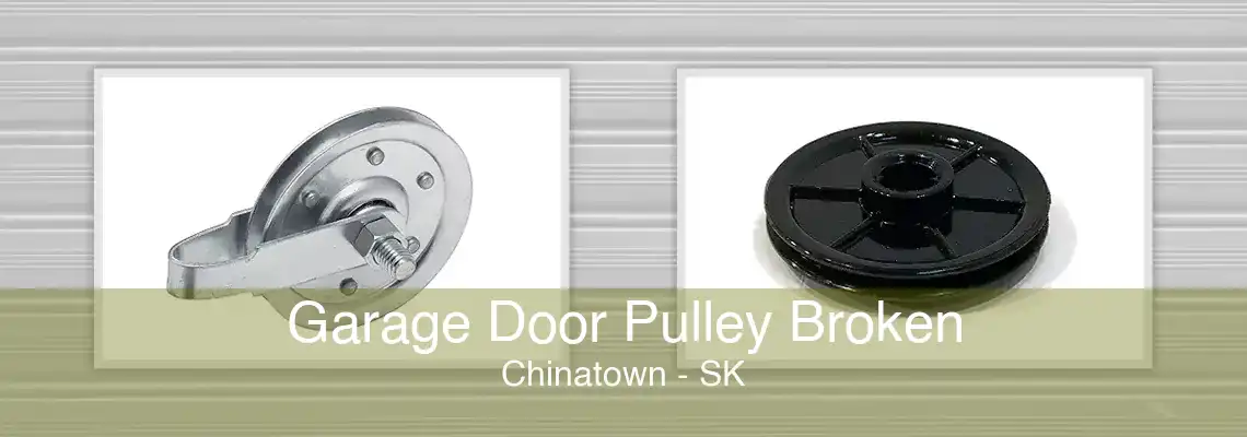 Garage Door Pulley Broken Chinatown - SK