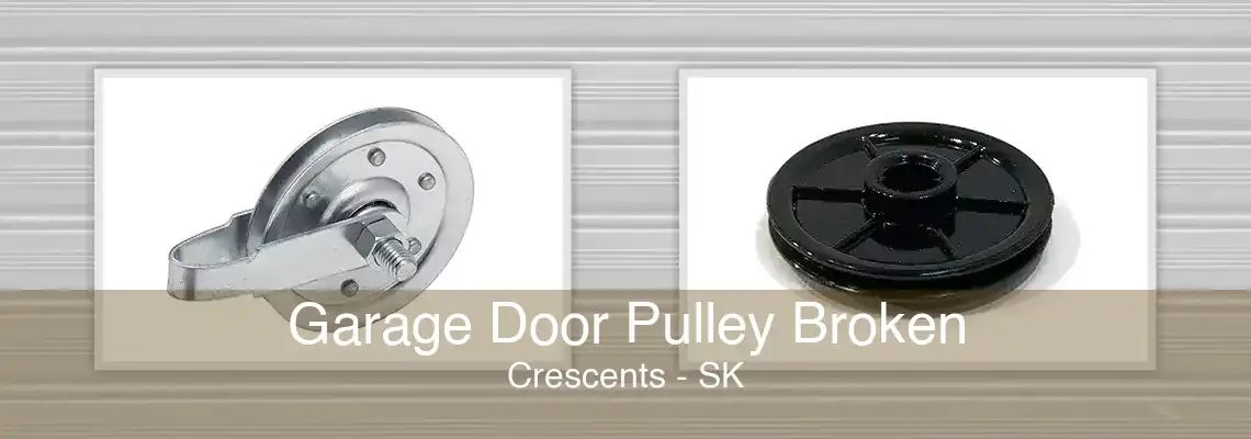 Garage Door Pulley Broken Crescents - SK
