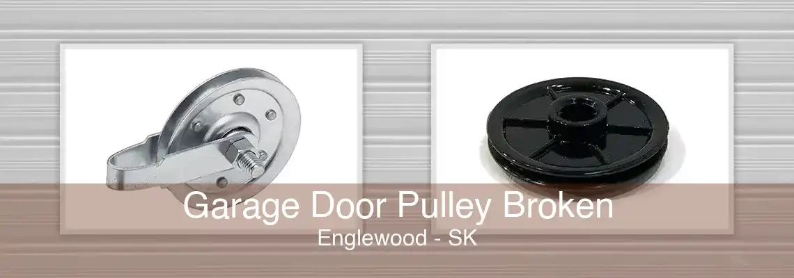 Garage Door Pulley Broken Englewood - SK