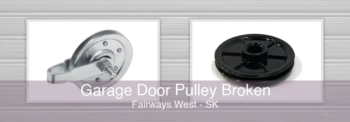 Garage Door Pulley Broken Fairways West - SK