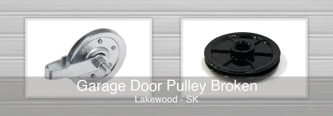 Garage Door Pulley Broken Lakewood - SK