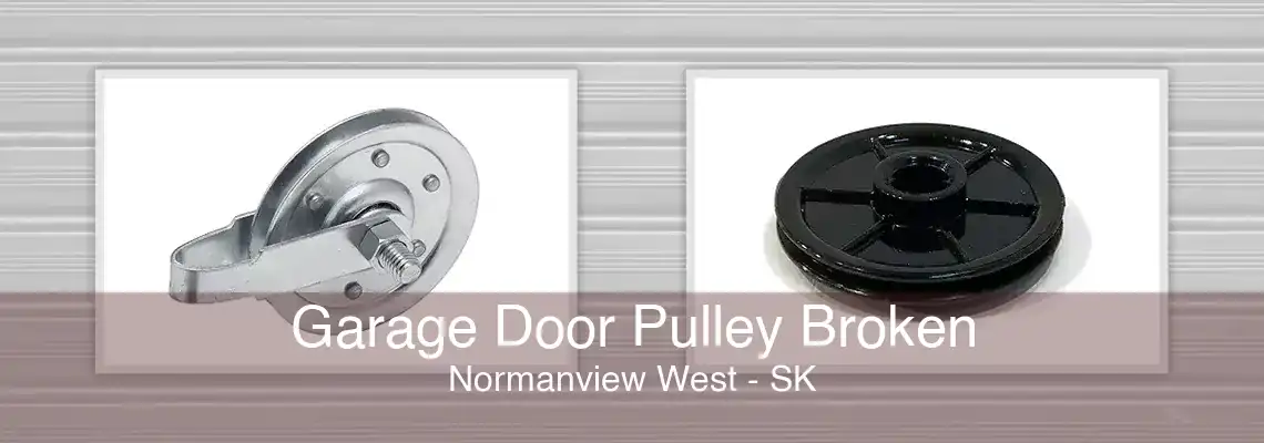 Garage Door Pulley Broken Normanview West - SK